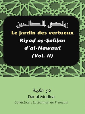 cover image of Le jardin des vertueux Riyāḍ aṣ-Ṣāliḥīn d'al-Nawawi (Volume II)